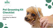 Pet Grooming Kit Checklist: Everything You Need at Home